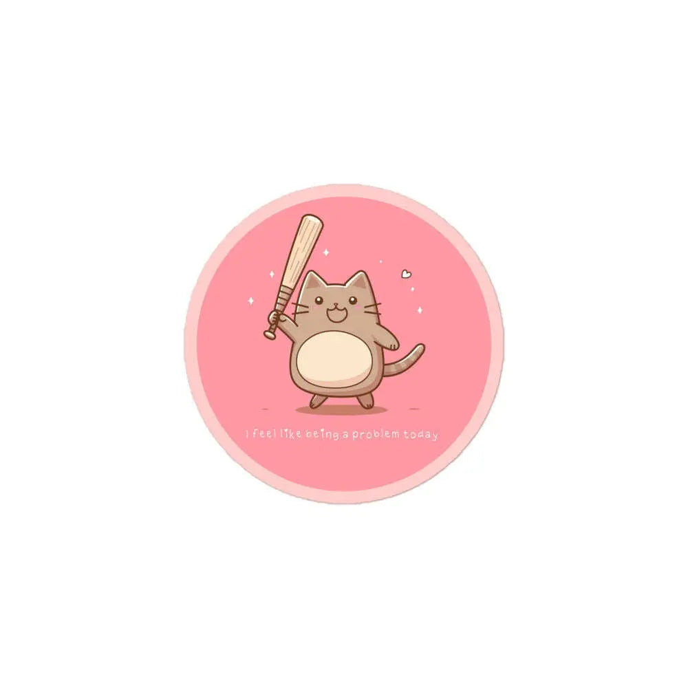 I Feel Like Being a Problem Today Stickers S-Tier Loot