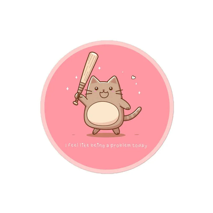 I Feel Like Being a Problem Today Stickers S-Tier Loot