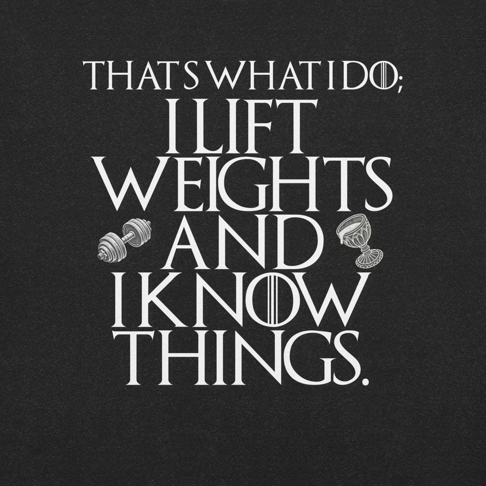 lift-weights-and-know-things-t-shirt-----s-tier-loot-35476577
