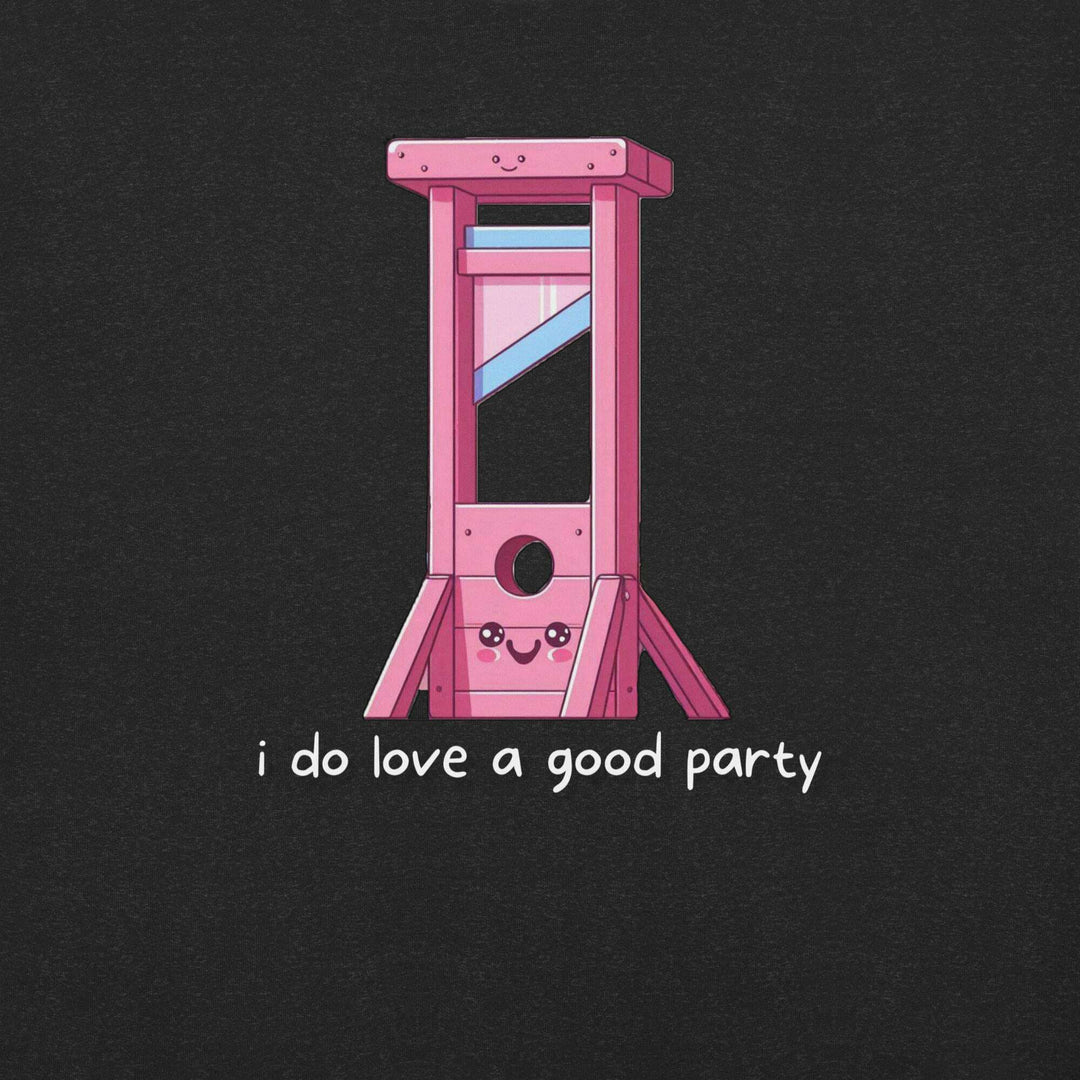 i-do-love-a-good-party-t-shirt-----s-tier-loot-35476617