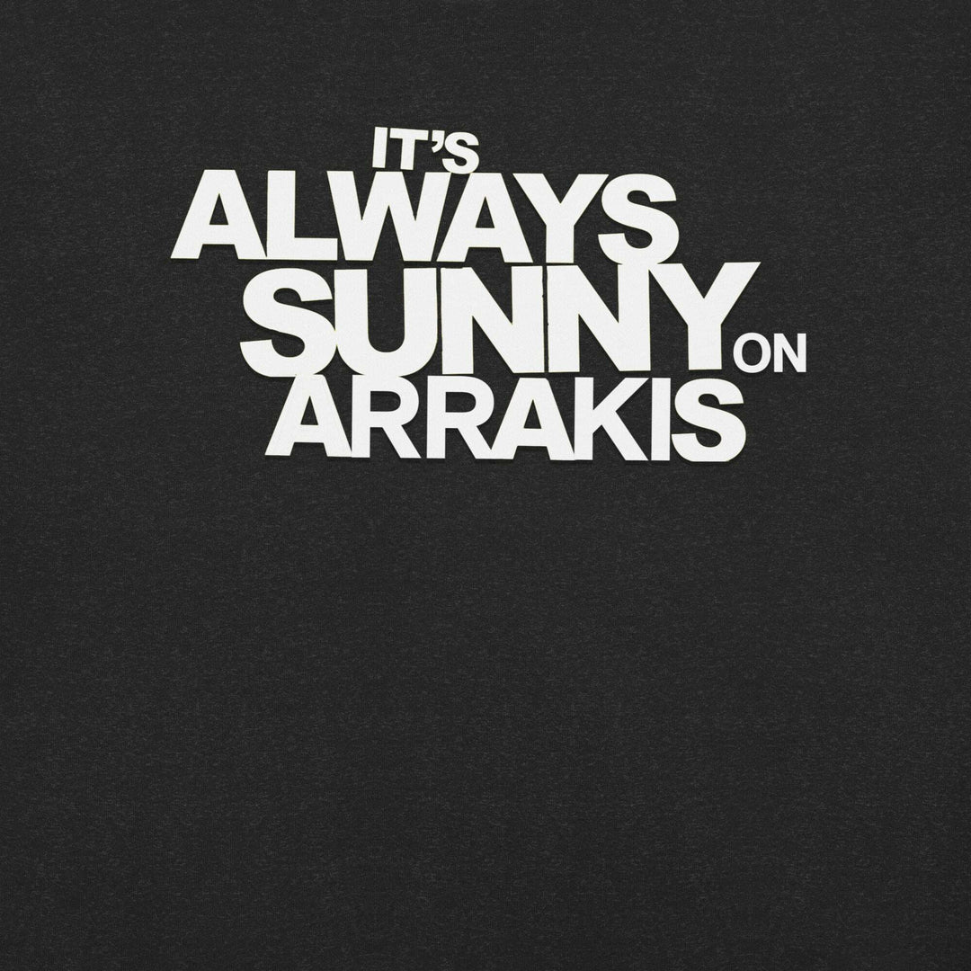 always-sunny-on-arrakis-t-shirt-white-lettering-----s-tier-loot-35476779