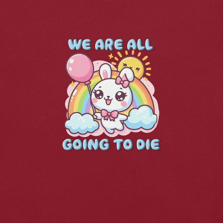 we-are-all-going-to-die-t-shirt-----s-tier-loot-35476701