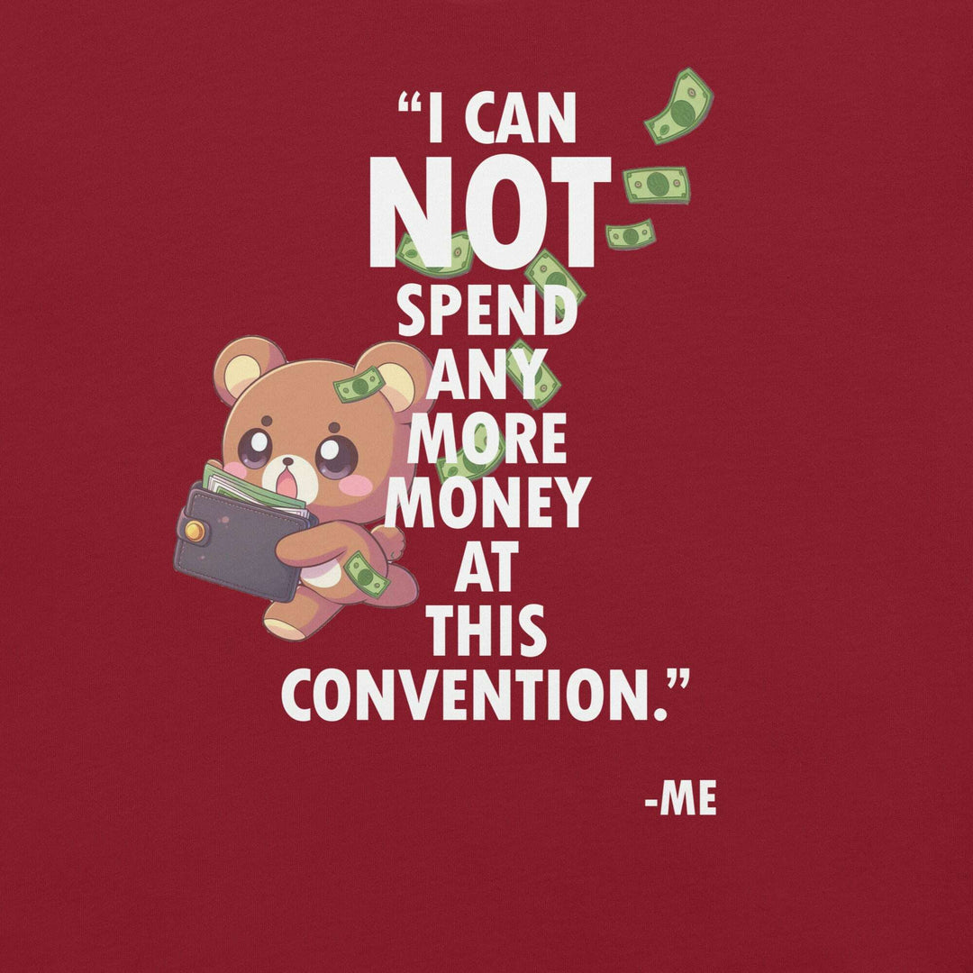i-can-not-spend-any-more-money-at-this-convention-t-shirt-----s-tier-loot-35476762