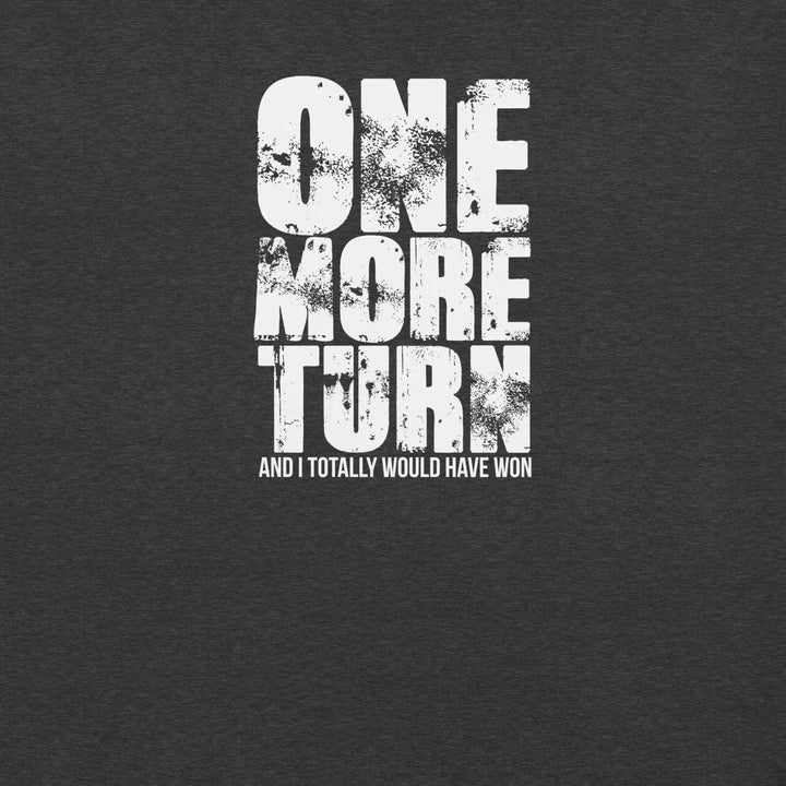 one-more-turn-t-shirt-----s-tier-loot-35476898