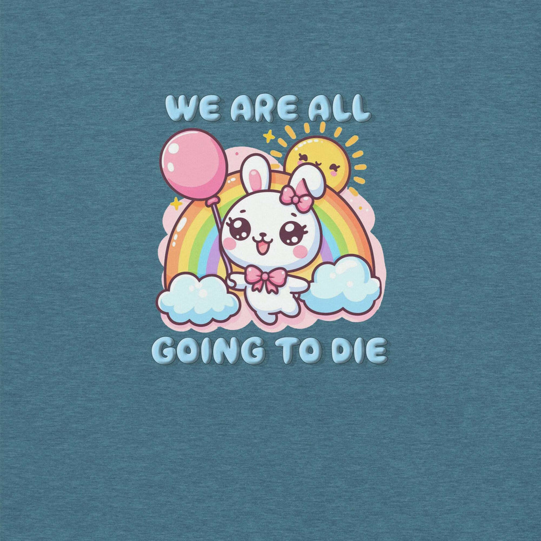 we-are-all-going-to-die-t-shirt-----s-tier-loot-35476707