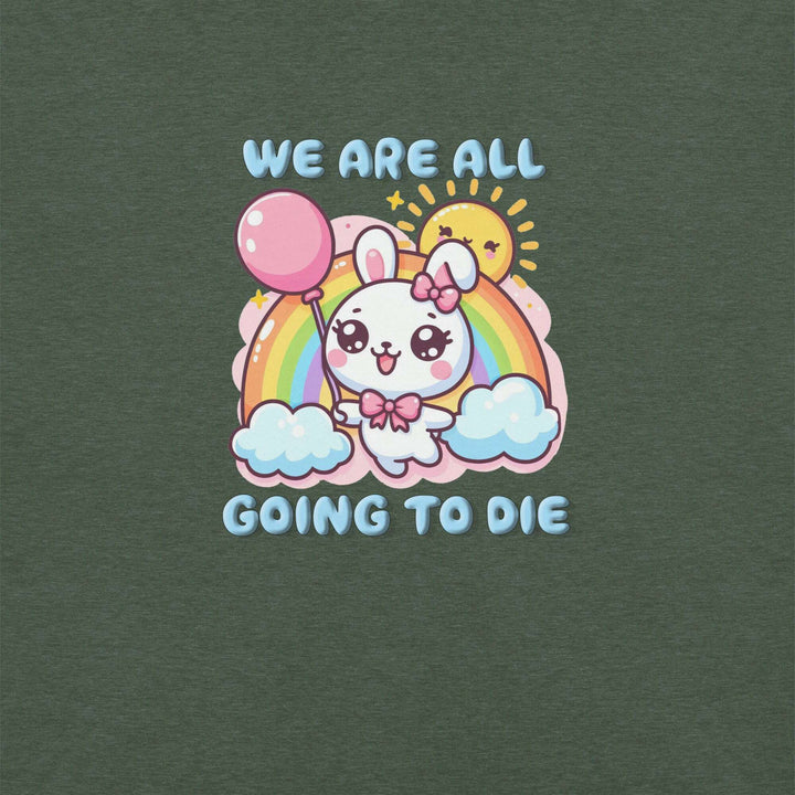 we-are-all-going-to-die-t-shirt-----s-tier-loot-35476705