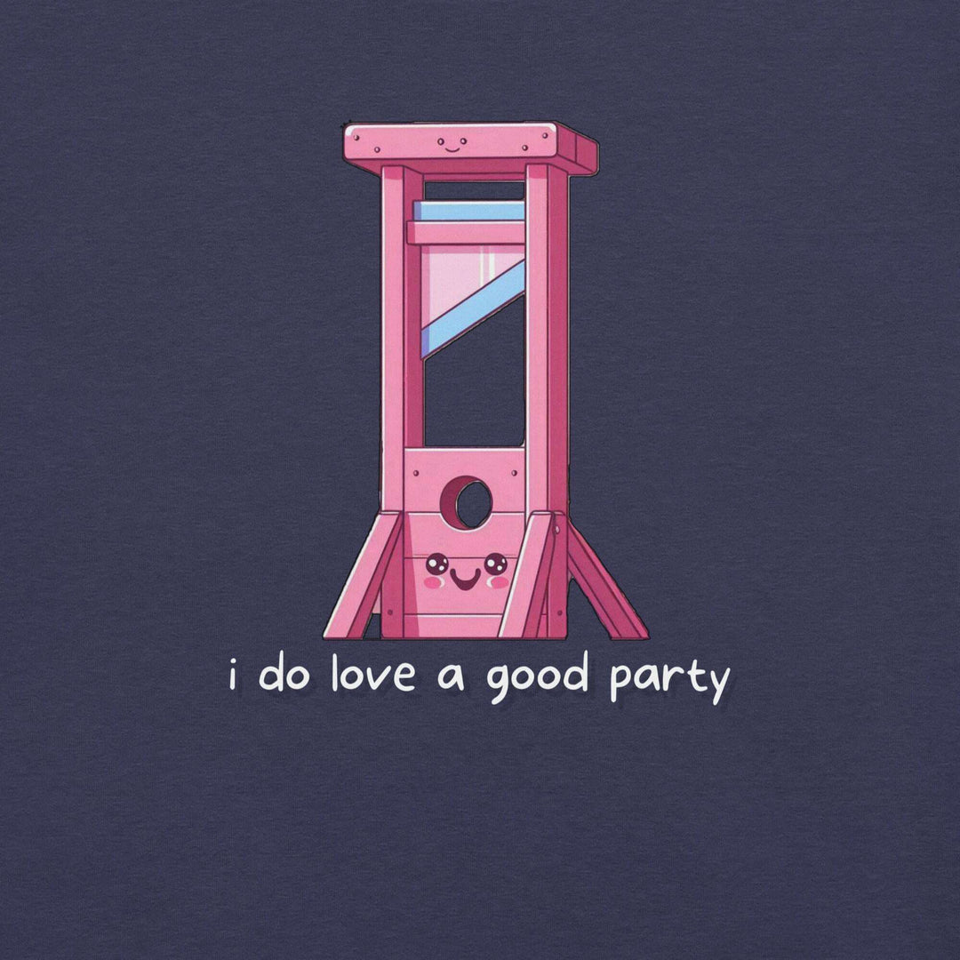 i-do-love-a-good-party-t-shirt-----s-tier-loot-35476620