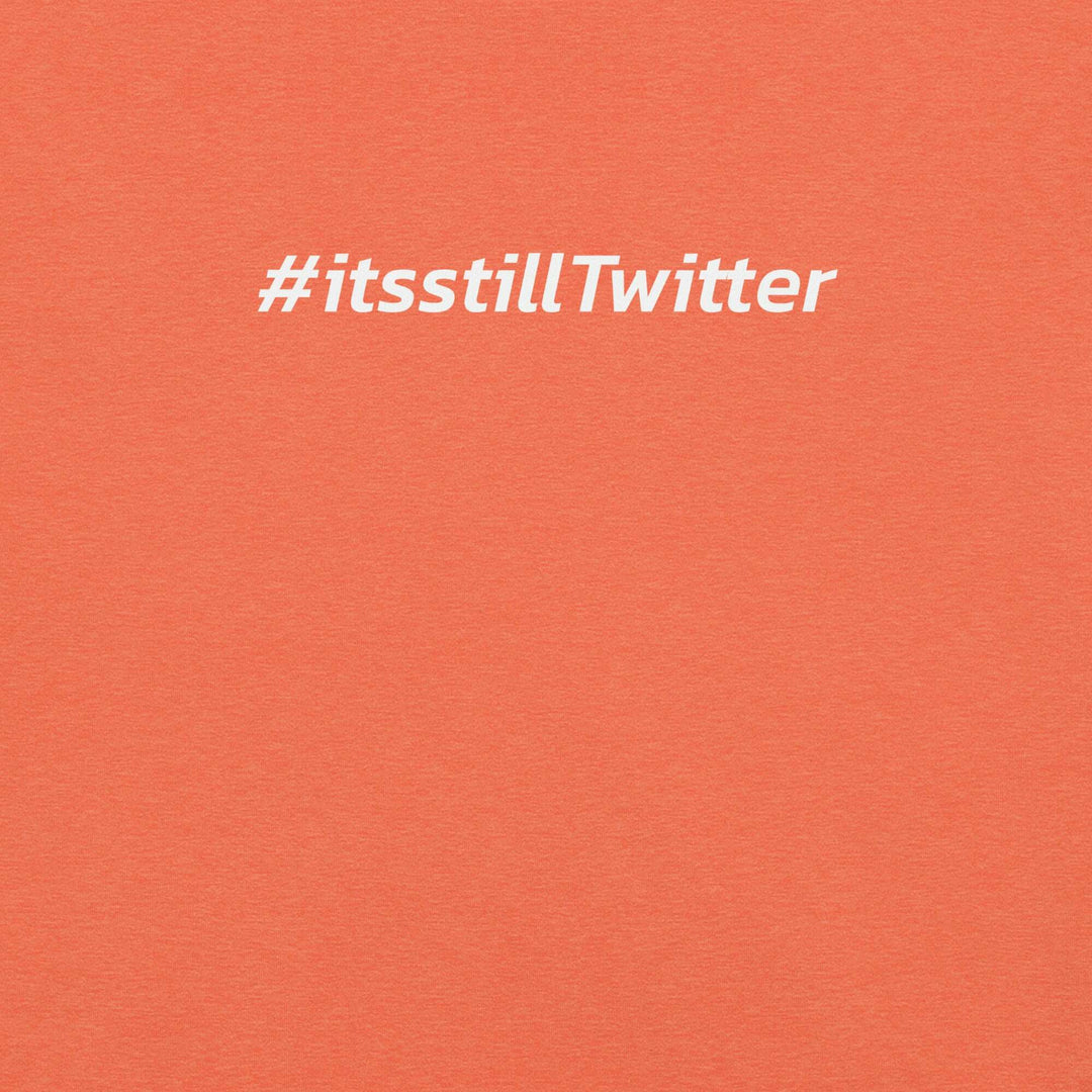 "#ItsStillTwitter" Lawsuit-Free T-shirt S-Tier Loot