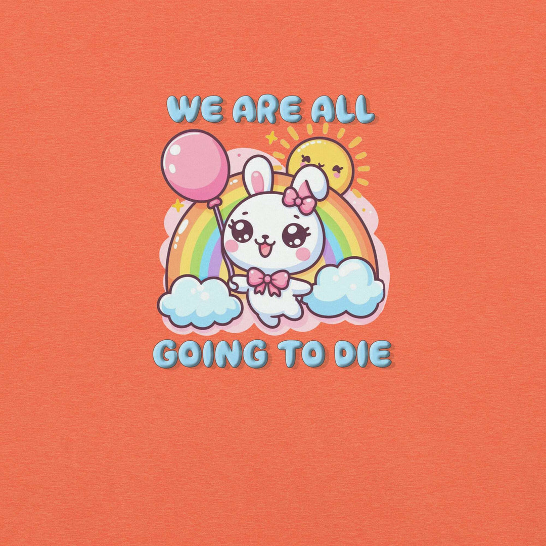we-are-all-going-to-die-t-shirt-----s-tier-loot-35476709