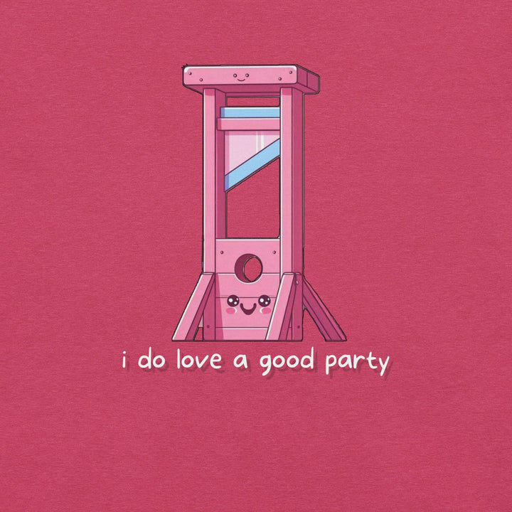 i-do-love-a-good-party-t-shirt-----s-tier-loot-35476624
