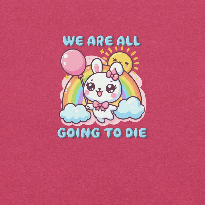 we-are-all-going-to-die-t-shirt-----s-tier-loot-35476706