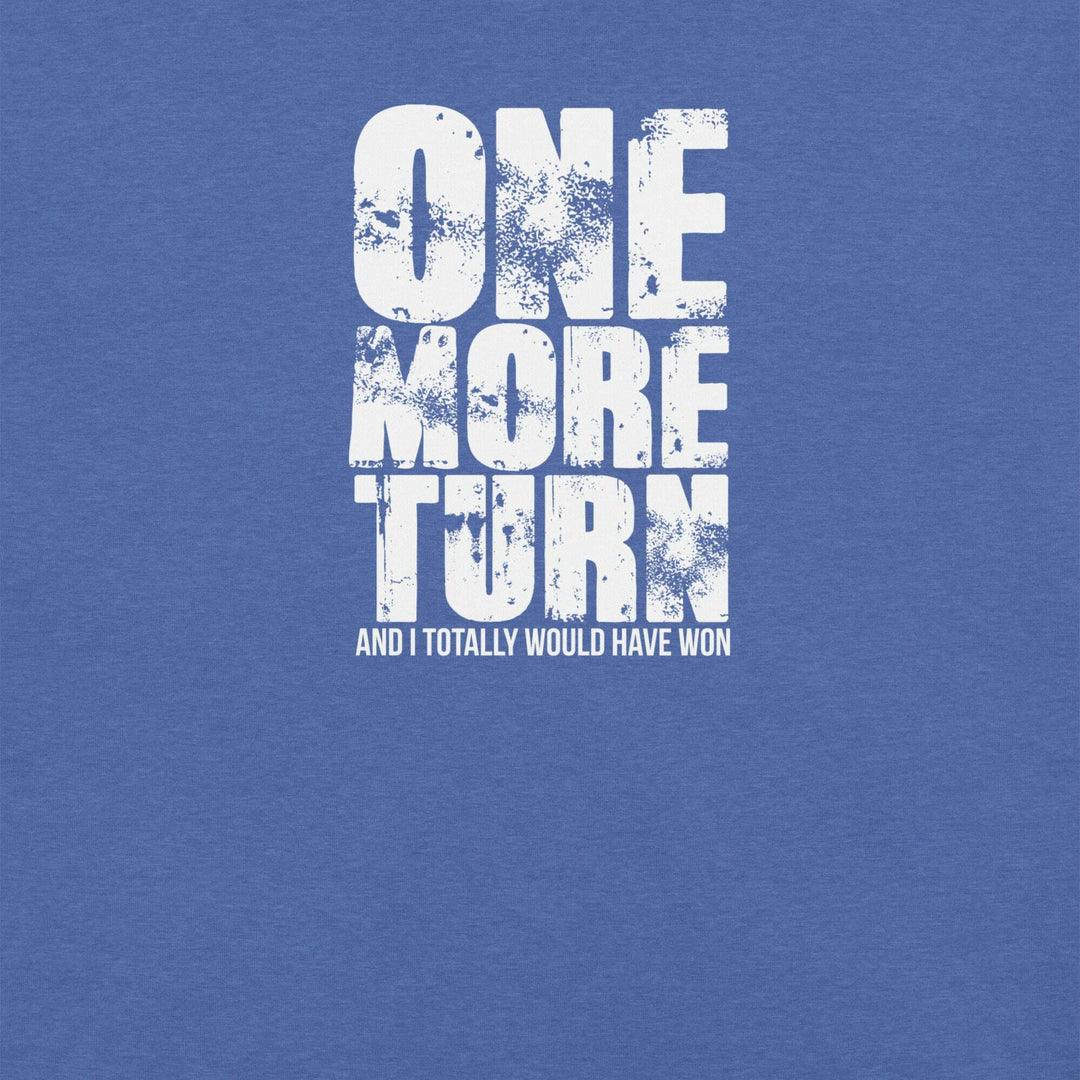 one-more-turn-t-shirt-----s-tier-loot-35476902