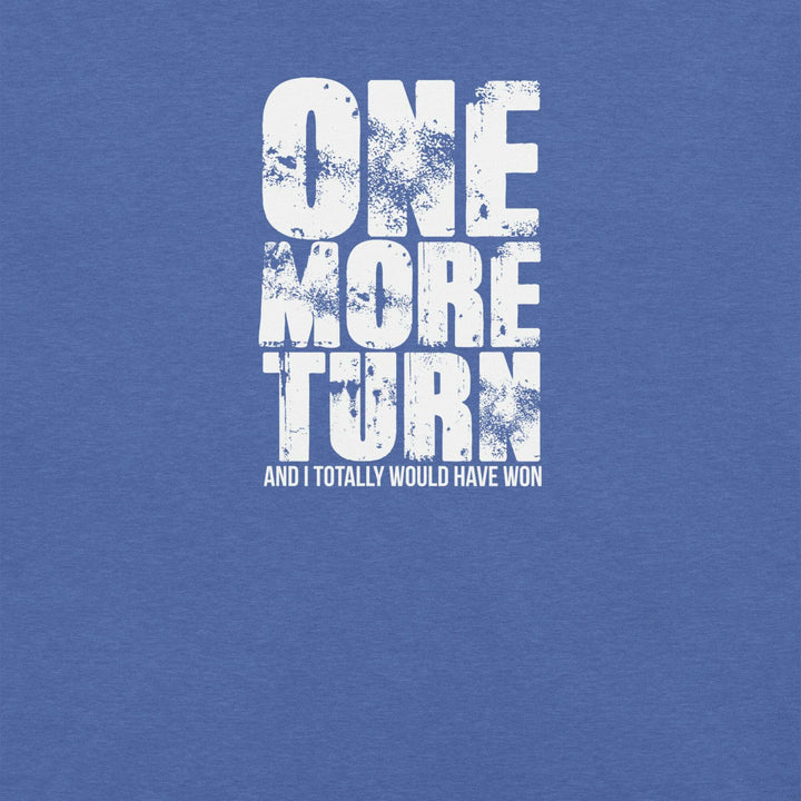 one-more-turn-t-shirt-----s-tier-loot-35476902