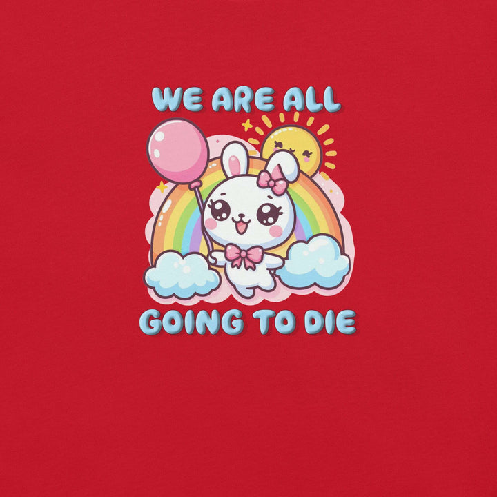we-are-all-going-to-die-t-shirt-----s-tier-loot-35476703