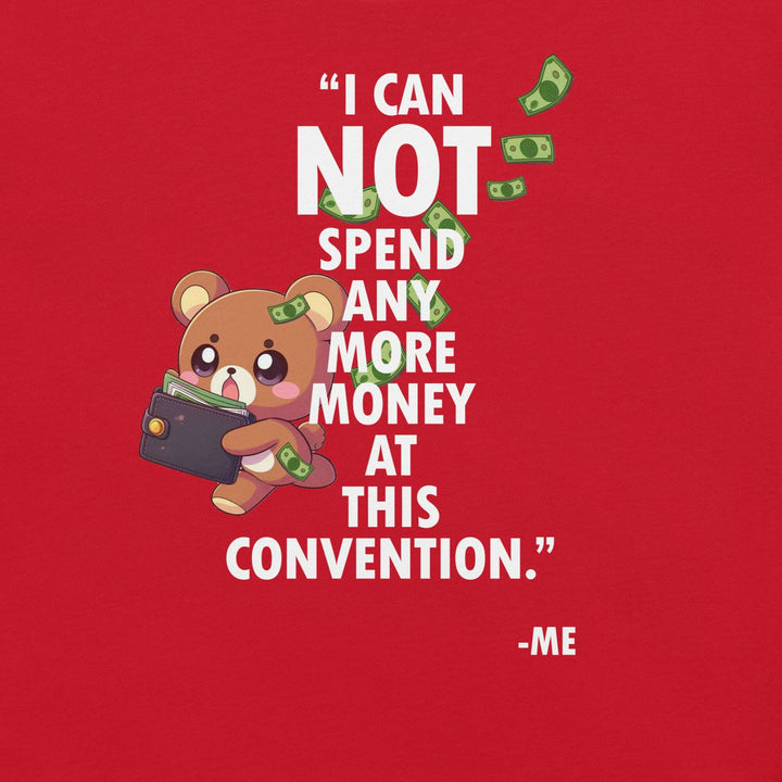 i-can-not-spend-any-more-money-at-this-convention-t-shirt-----s-tier-loot-35476767